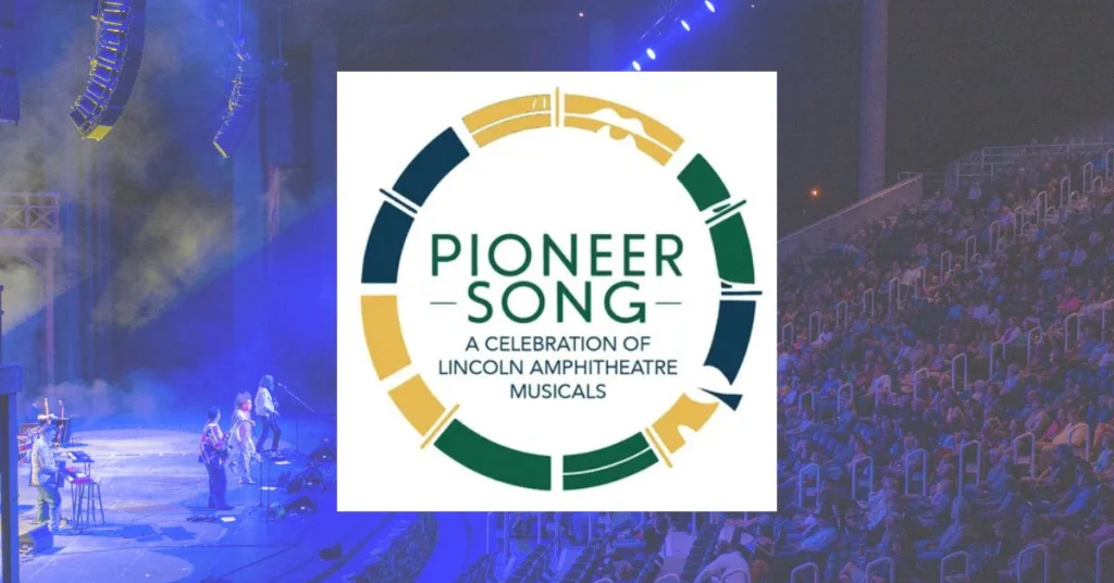 Pioneer Song: A Celebration of Lincoln Amphitheatre Musicals at Lincoln Amphitheatre