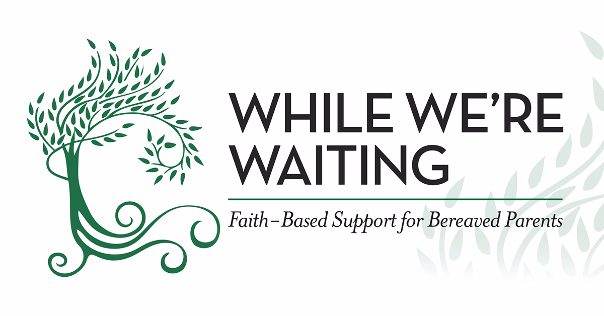 While We're Waiting Faith-Based Support for Bereaved Parents